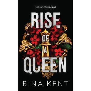 Rise of a Queen: Special Edition Print -- Rina Kent